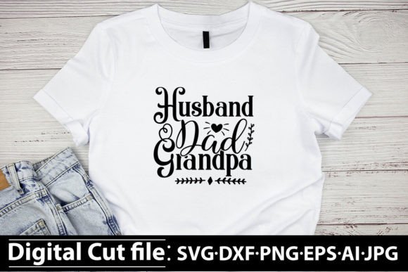 Husband, Dad, Grandpa SVG: A Versatile Design Asset